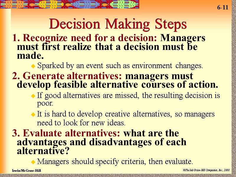 Decision Making Steps 1. Recognize need for a decision: Managers must first realize that